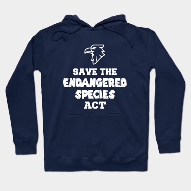 Save the Endangered Species Act Hoodie by rojakdesigns